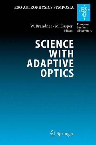 Science with Adaptive Optics: (Eso Astrophysics Symposia)