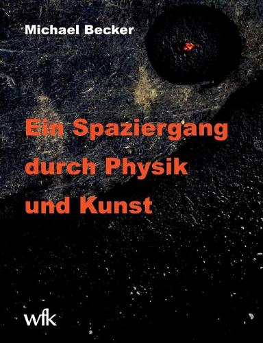Ein Spaziergang durch Physik und Kunst