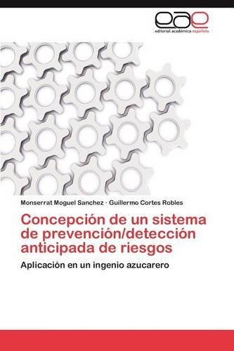 Concepcion de Un Sistema de Prevencion/Deteccion Anticipada de Riesgos: (Spanish)