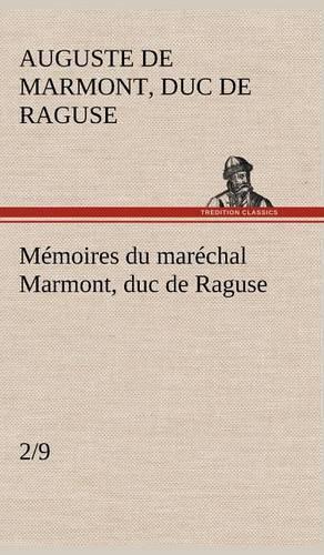 Mémoires du maréchal Marmont, duc de Raguse, (2/9)