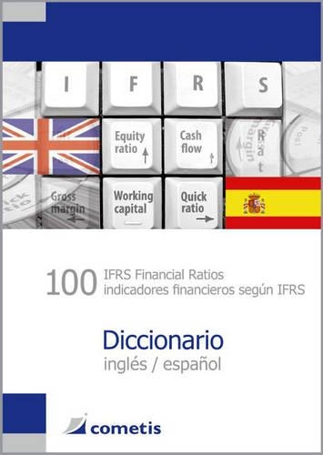 100 IFRS Financial Ratios / Indicatores Financieros Segun IFRS Diccionario Ingles / Espanol