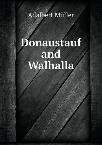 Donaustauf and Walhalla: (English)