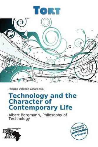 Technology and the Character of Contemporary Life