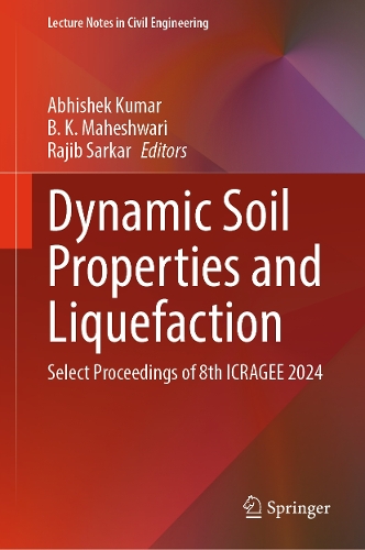 Dynamic Soil Properties and Liquefaction: Select Proceedings of 8th ICRAGEE 2024(569 Lecture Notes in Civil Engineering)
