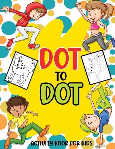 Dot To Dot Activity Book For Kids