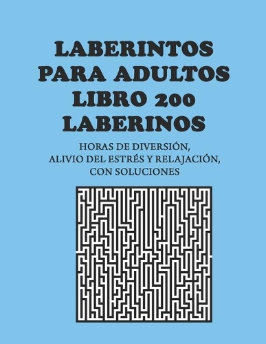 Laberintos para adultos, LIBRO 200 LABERINOS