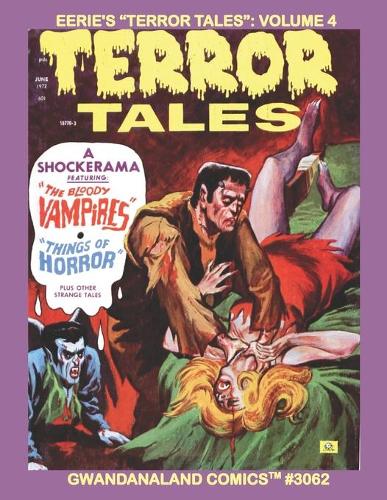 Eerie's "Terror Tales": Volume 4: Gwandanaland Comics #3062 --- Five More Chilling Classic B&W Horror Issues!