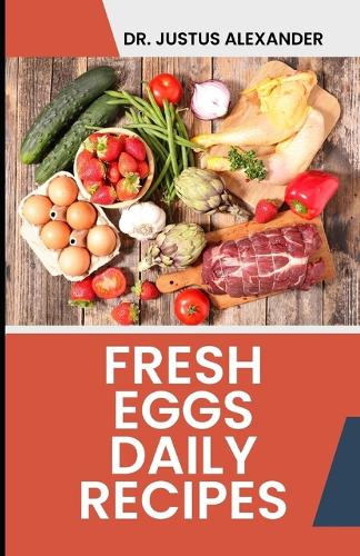 A Comprehensive Fresh Eggs Daily Recipes