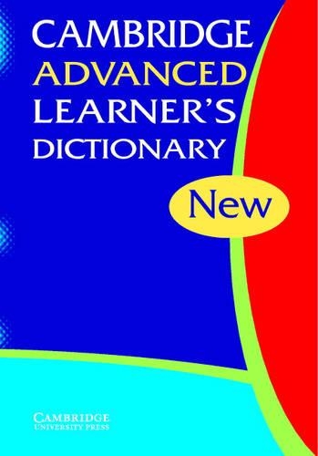 Cambridge Advanced Learner's Dictionary: (Cambridge Advanced Learner's Dictionary)