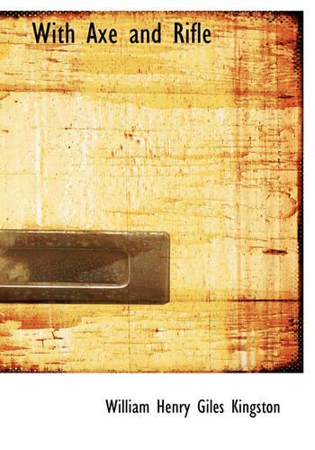 With Axe and Rifle: (English)