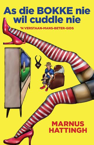 As die bokke nie wil cuddle nie: 'n Verstaan-mans-beter gids