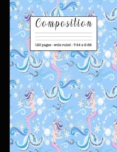 Composition: Wide ruled education composition notebook for students and teachers at school, college or home study - Delicate blue mermaid in sea cover art design