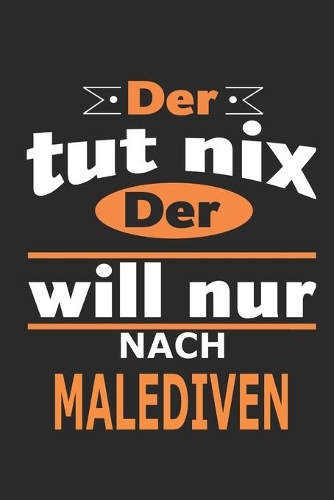 Der tut nix Der will nur nach Malediven