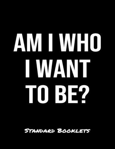 Am I Who I Want To Be?