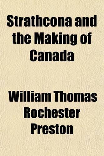 Strathcona and the Making of Canada