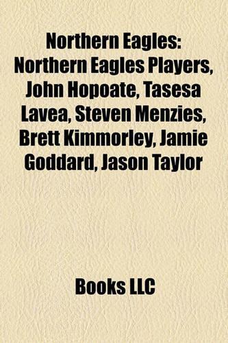 Northern Eagles: Northern Eagles Players, John Hopoate, Tasesa Lavea, Steven Menzies, Brett Kimmorley, Jamie Goddard, Jason Taylor(English)