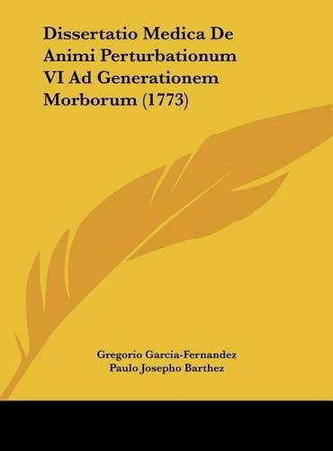 Dissertatio Medica de Animi Perturbationum VI Ad Generationem Morborum (1773)