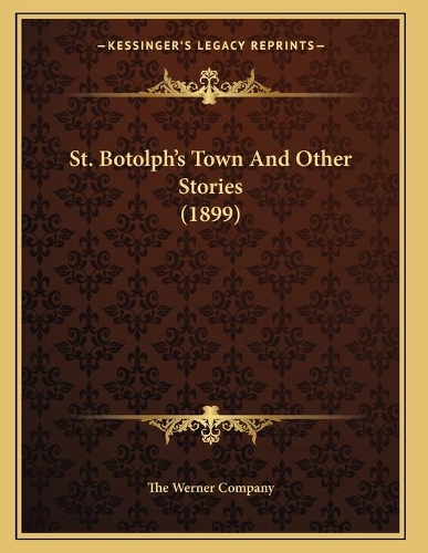 St. Botolph's Town And Other Stories (1899): (English)