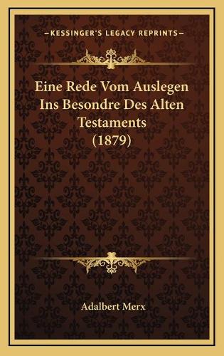 Eine Rede Vom Auslegen Ins Besondre Des Alten Testaments (1879)