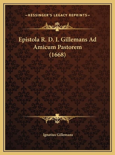 Epistola R. D. I. Gillemans Ad Amicum Pastorem (1668)