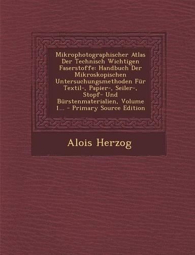 Mikrophotographischer Atlas Der Technisch Wichtigen Faserstoffe