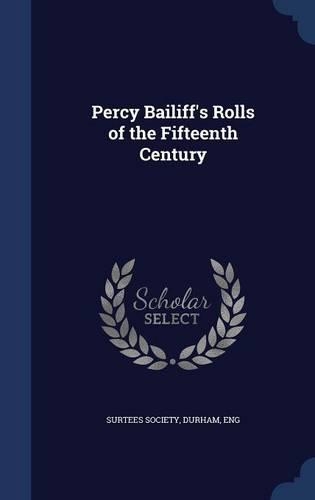 Percy Bailiff's Rolls of the Fifteenth Century