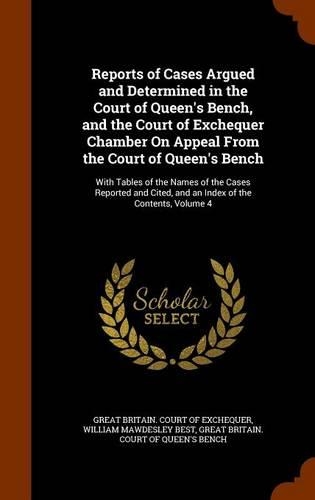 Reports of Cases Argued and Determined in the Court of Queen's Bench, and the Court of Exchequer Chamber on Appeal from the Court of Queen's Bench