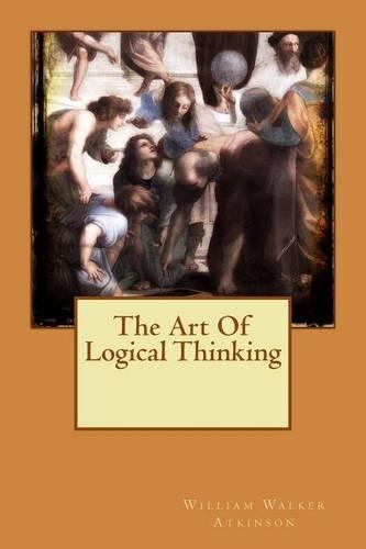 The Art Of Logical Thinking