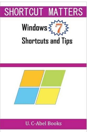 Windows 7 Shortcuts and Tips: (1 Shortcut Matters)