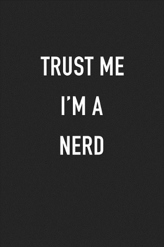 Trust Me I'm a Nerd