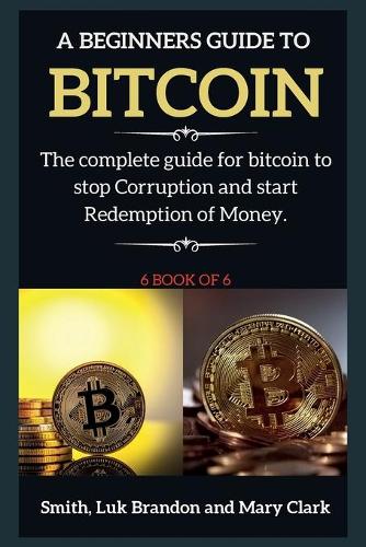 A Beginners Guide to Bitcoin