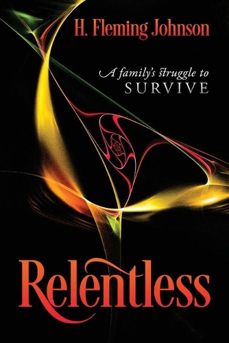 Relentless: A Family's Struggle to Survive