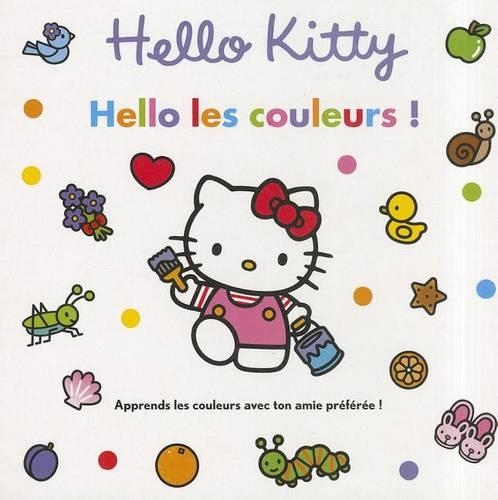 Hello Les Couleurs !: (2257053 Hello Kitty)
