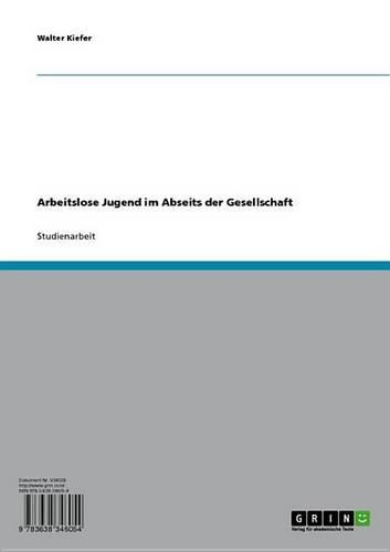 Arbeitslose Jugend Im Abseits Der Gesellschaft