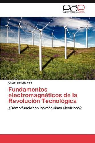 Fundamentos electromagnéticos de la Revolución Tecnológica: (Spanish)