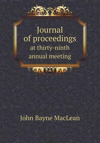 Journal of proceedings at thirty-ninth annual meeting: (English)