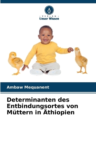 Determinanten des Entbindungsortes von Müttern in Äthiopien