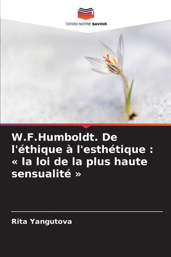W.F.Humboldt. De l'éthique à l'esthétique: la loi de la plus haute sensualité