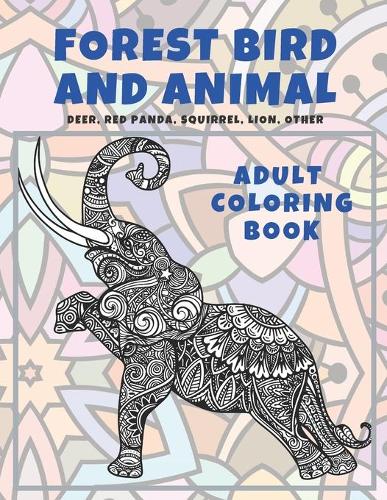 Forest Bird and Animal - Adult Coloring Book - Deer, Red panda, Squirrel, Lion, other