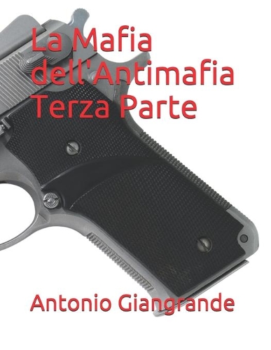 La Mafia dell'Antimafia Terza Parte