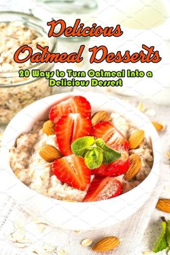 Delicious Oatmeal Desserts