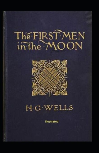 The First Men in The Moon Illustrated