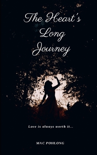 The Heart's Long Journey: Love is always worth it