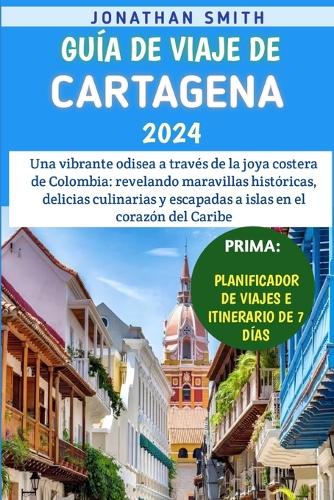 Guía De Viaje De Cartagena 2024