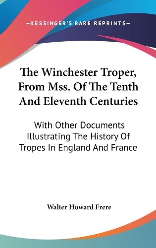 The Winchester Troper, From Mss. Of The Tenth And Eleventh Centuries