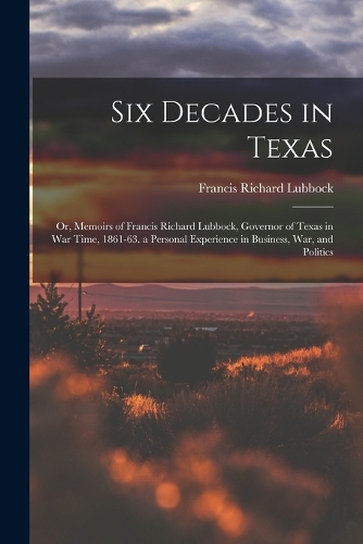 Six Decades in Texas