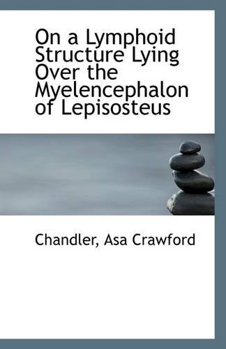 On a Lymphoid Structure Lying Over the Myelencephalon of Lepisosteus: (English)