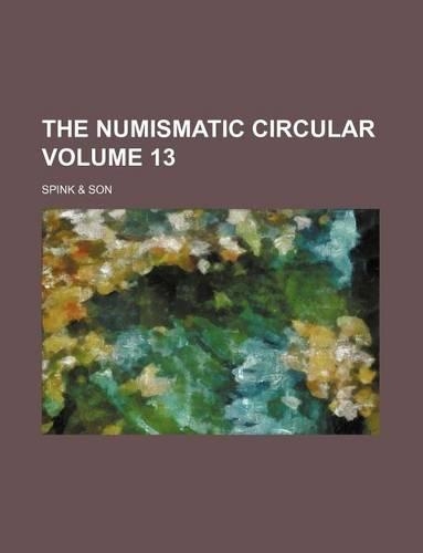 The Numismatic Circular Volume 13