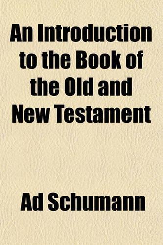 An Introduction to the Book of the Old and New Testament