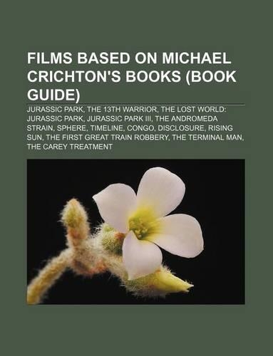 Films Based on Michael Crichton's Books (Book Guide)